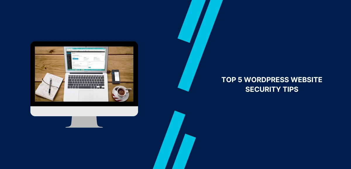 Top 5 WordPress Website Security Tips